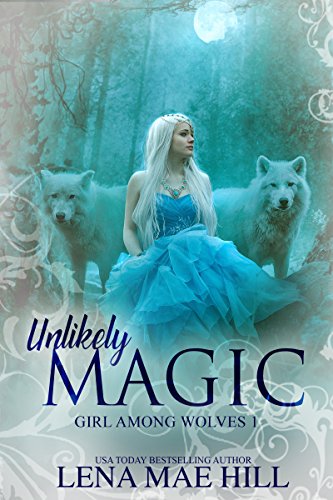 Unlikely Magic by Lena Mae Hill