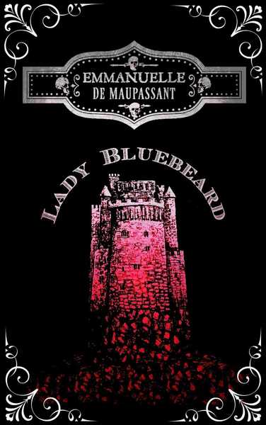Lady Bluebeard by Emmanuelle de Maupassant